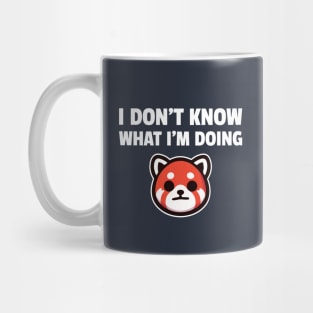 Red panda - I don't know what I'm doing Mug